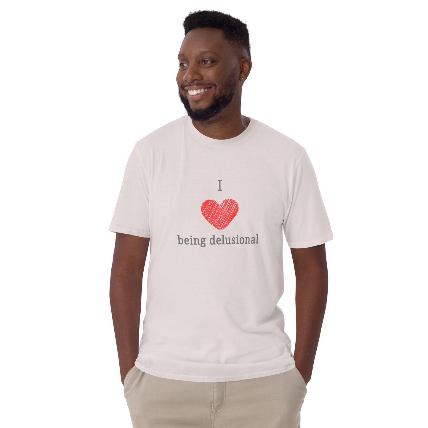 I Love Being Delusional Unisex Tee by EraofInk