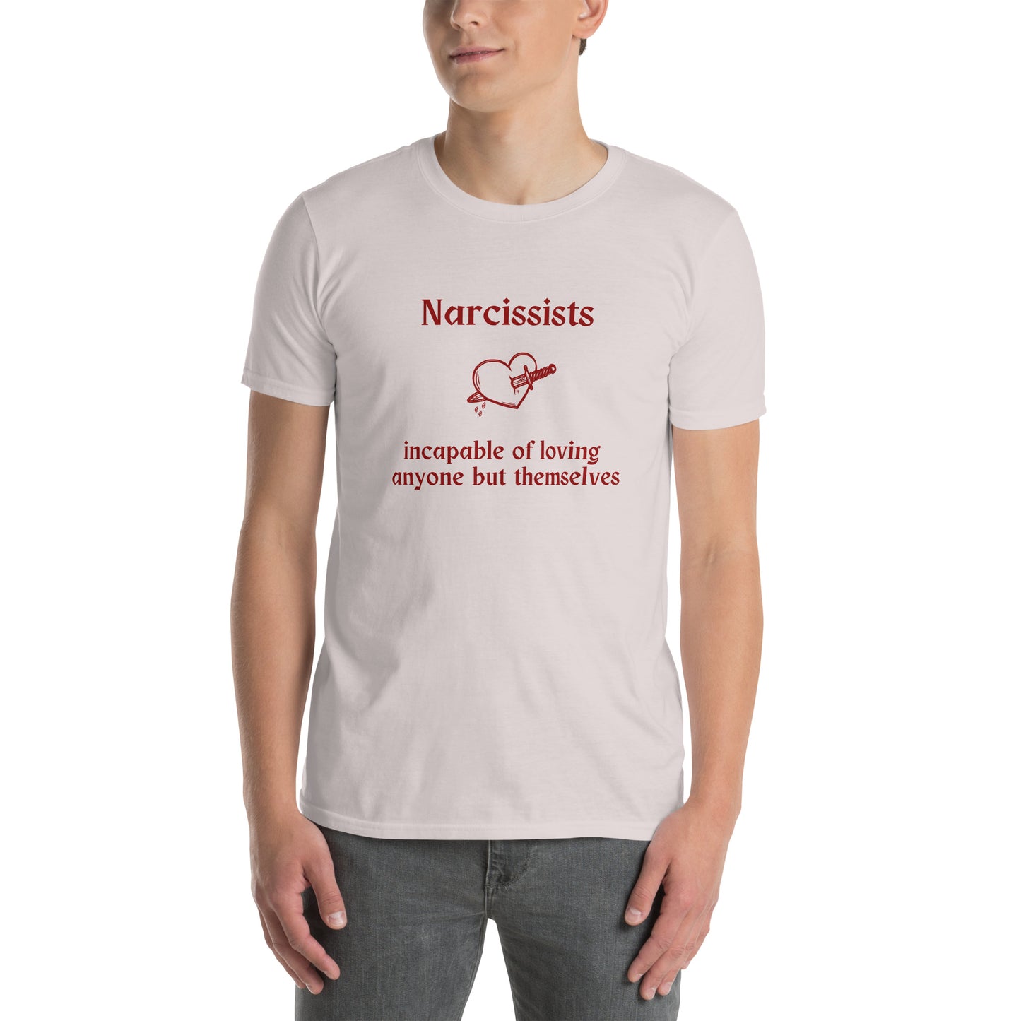 Narcissist Truth Quote Graphic Tee Incapable of Loving Anyone but Themselves Unisex Tee by EraofInk