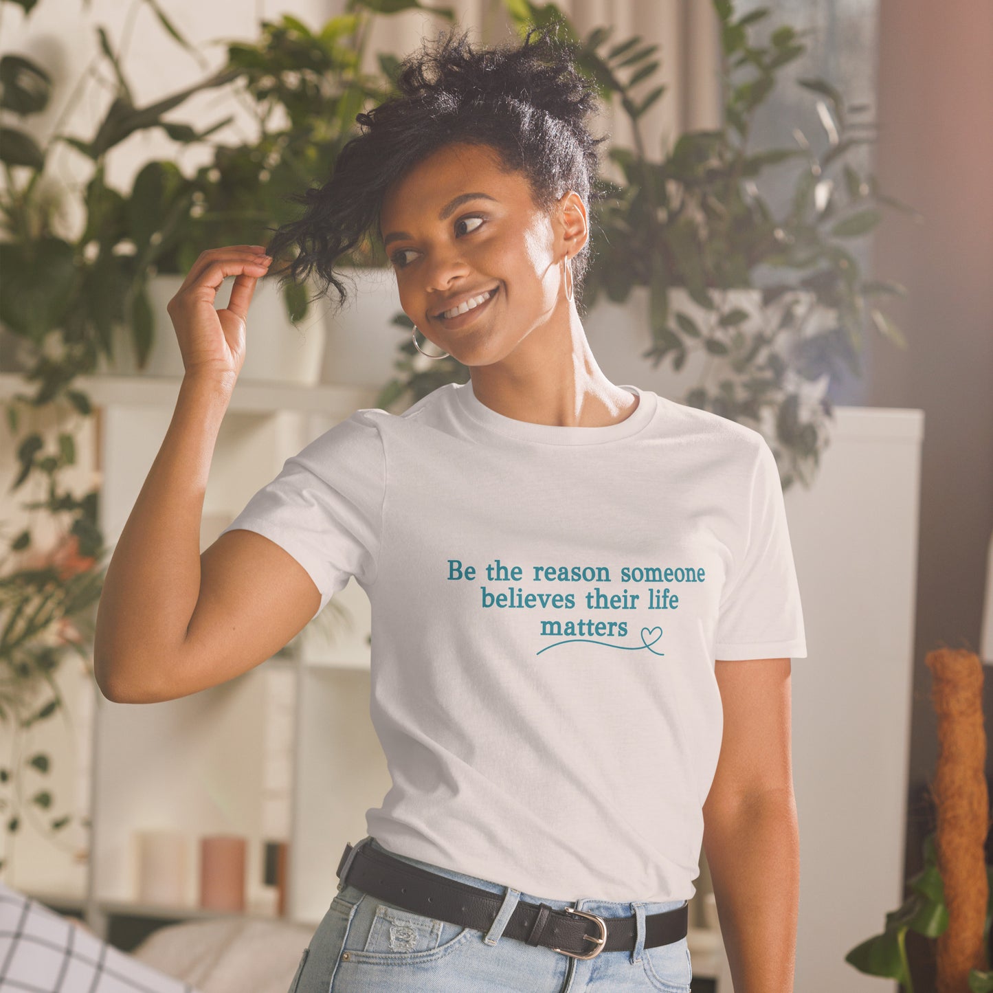 Be the Reason Someone Feels Their Life Matters Unisex Tee by EraofInk