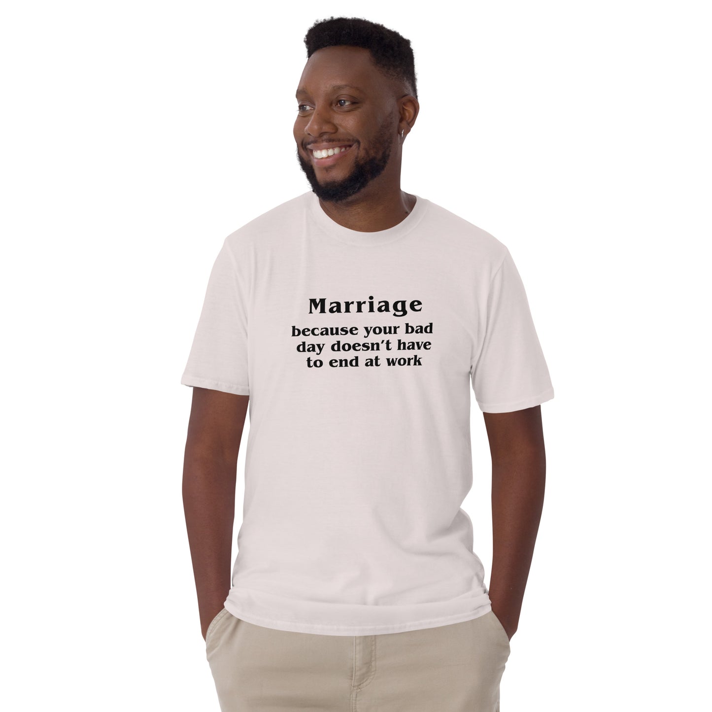 Marriage Because Your Bad Day Doesn't Have to End at Work Unisex Tee by EraofInk