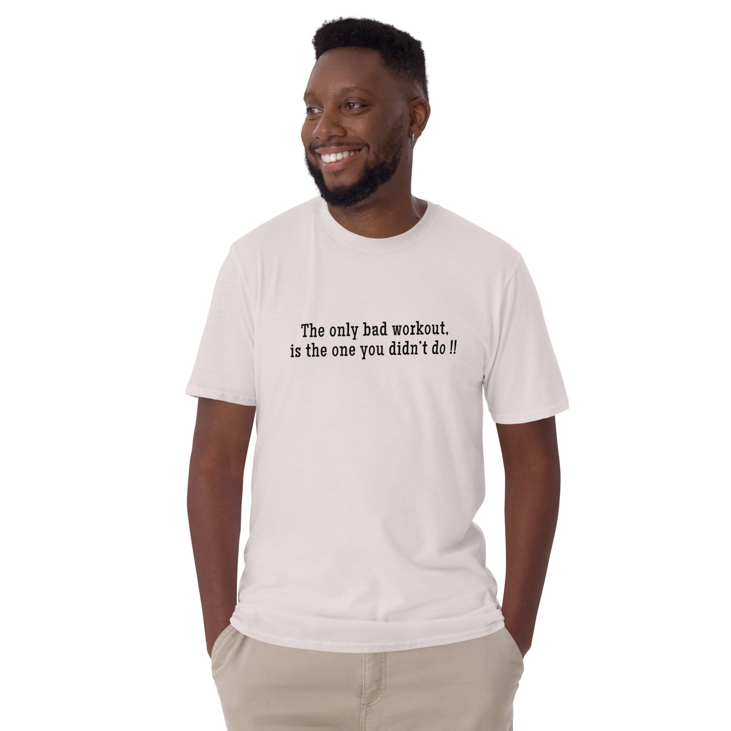The Only Bad Workout is the One You Didn't Do ! Unisex Tee by EraofInk
