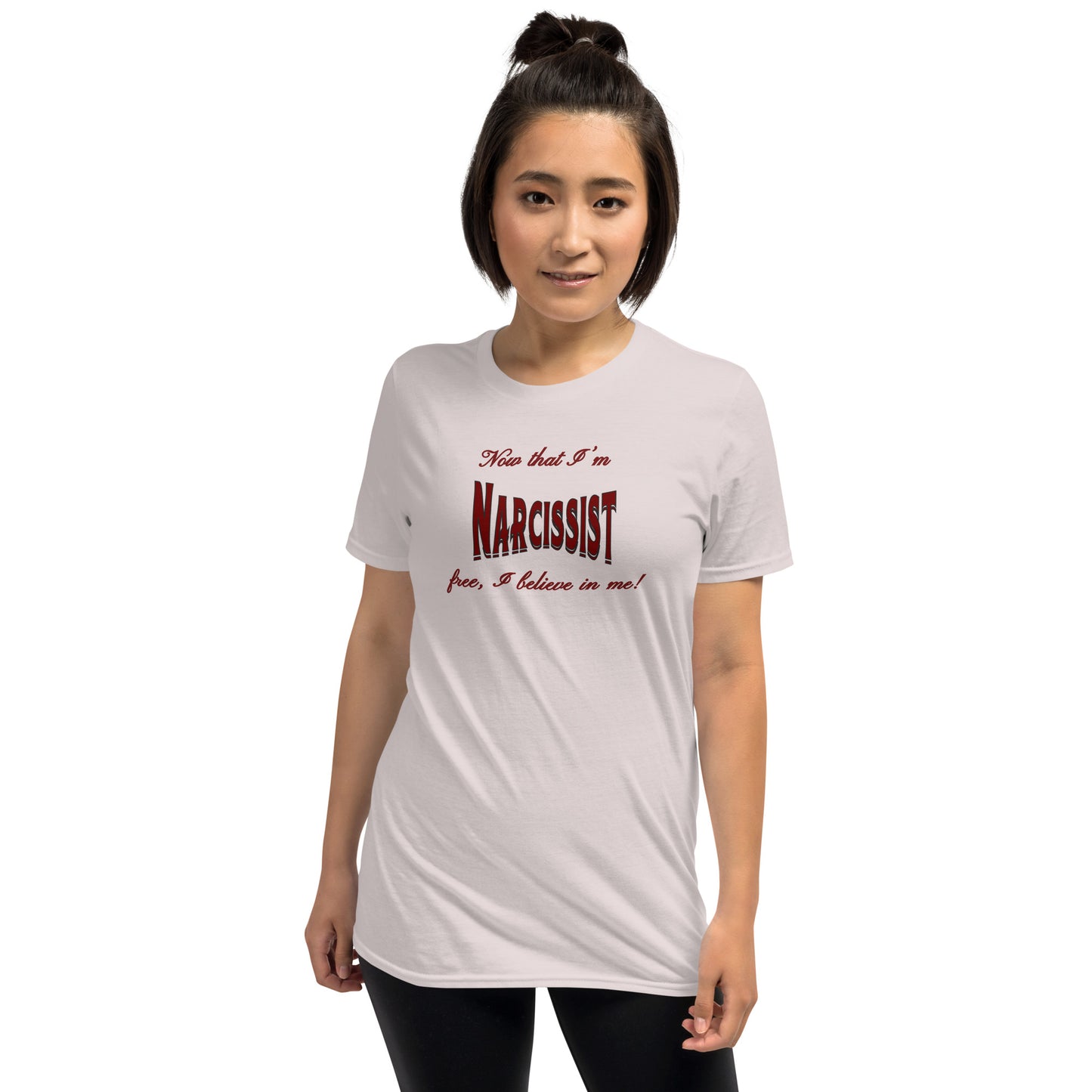 Now That I'm Narcissist Free I Believe in Me Unisex Tee by EraofInk