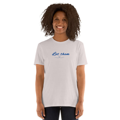 Let Them Motivational Inspirational Encouraging Quote Tee by EraofInk