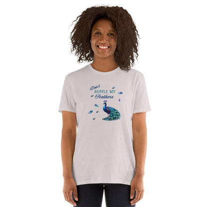 Peacock Tee Peacock Feathers Don't Ruffle My Feathers Unisex Tee by EraofInk