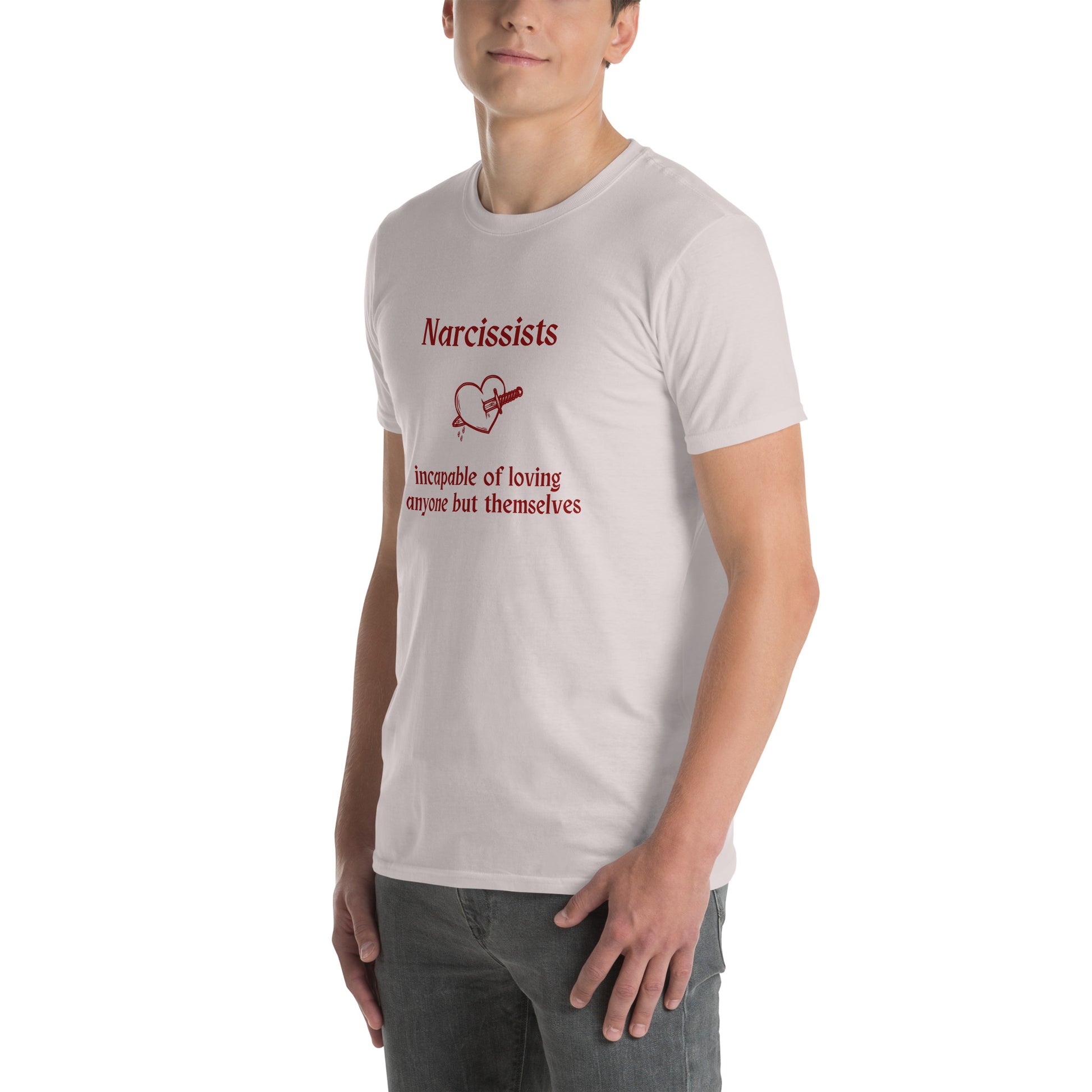 Narcissist Truth Quote Graphic Tee Incapable of Loving Anyone but Themselves Unisex Tee by EraofInk