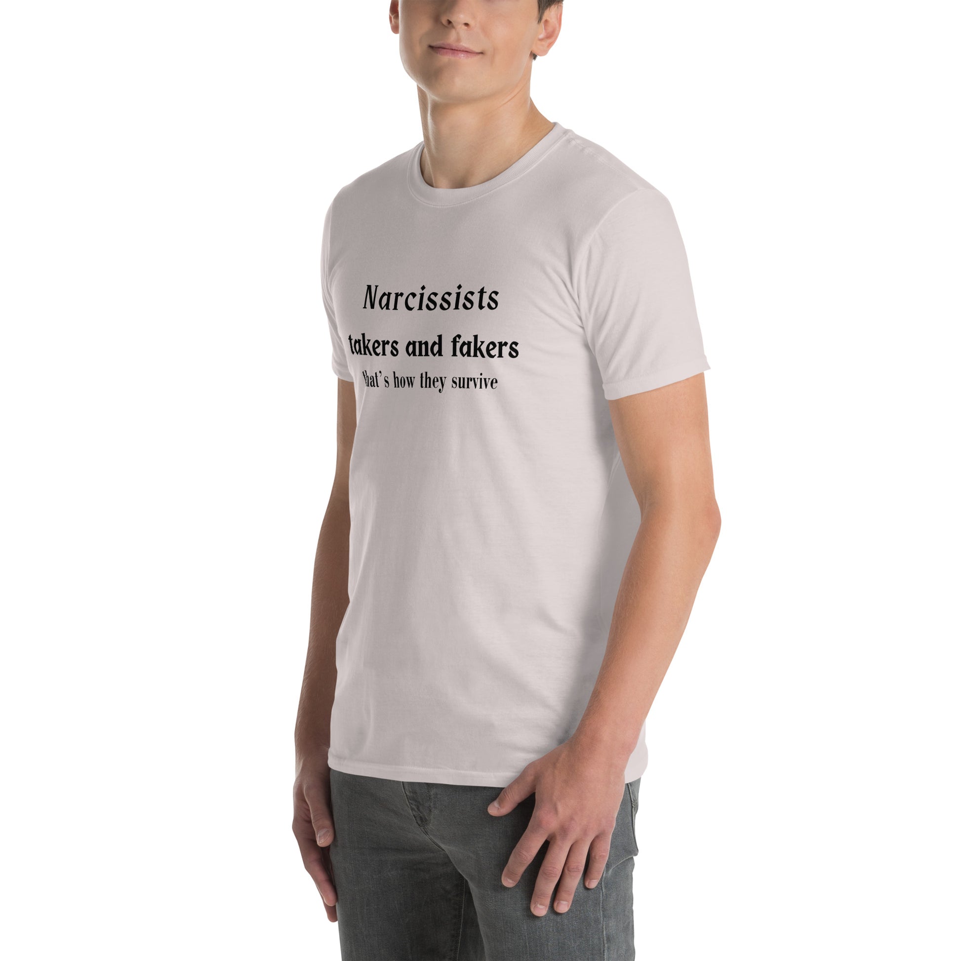Narcissists are Takers & Fakers Unisex Tee by EraofInk