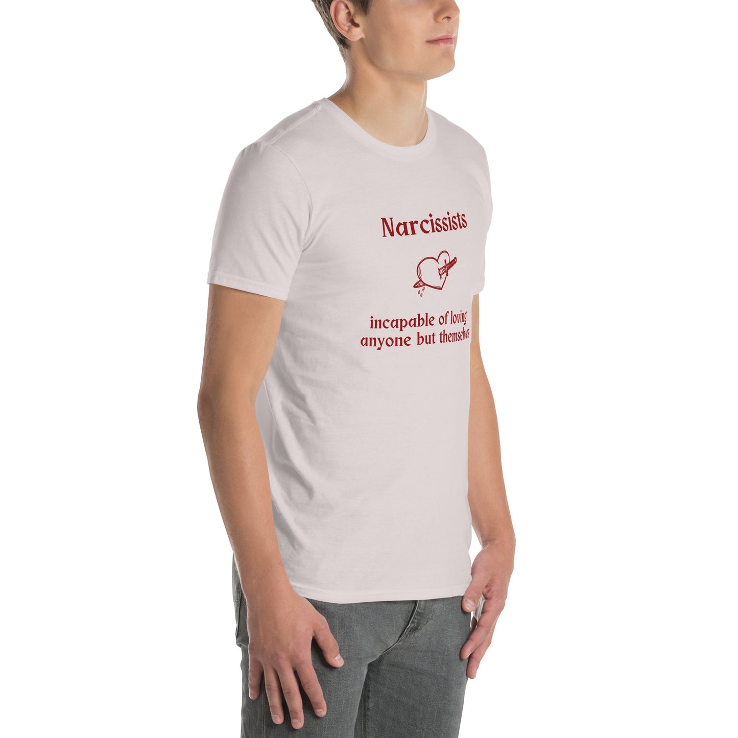 Narcissist Truth Quote Graphic Tee Incapable of Loving Anyone but Themselves Unisex Tee by EraofInk