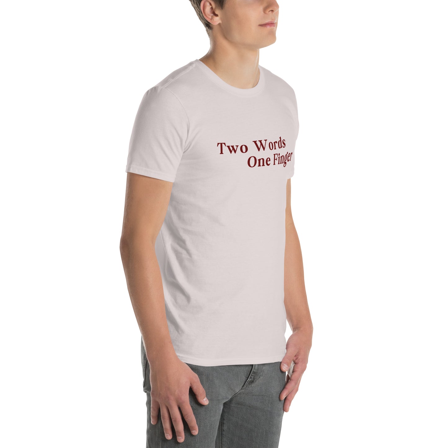 Two Words One FInger Unisex Tee by EraofInk