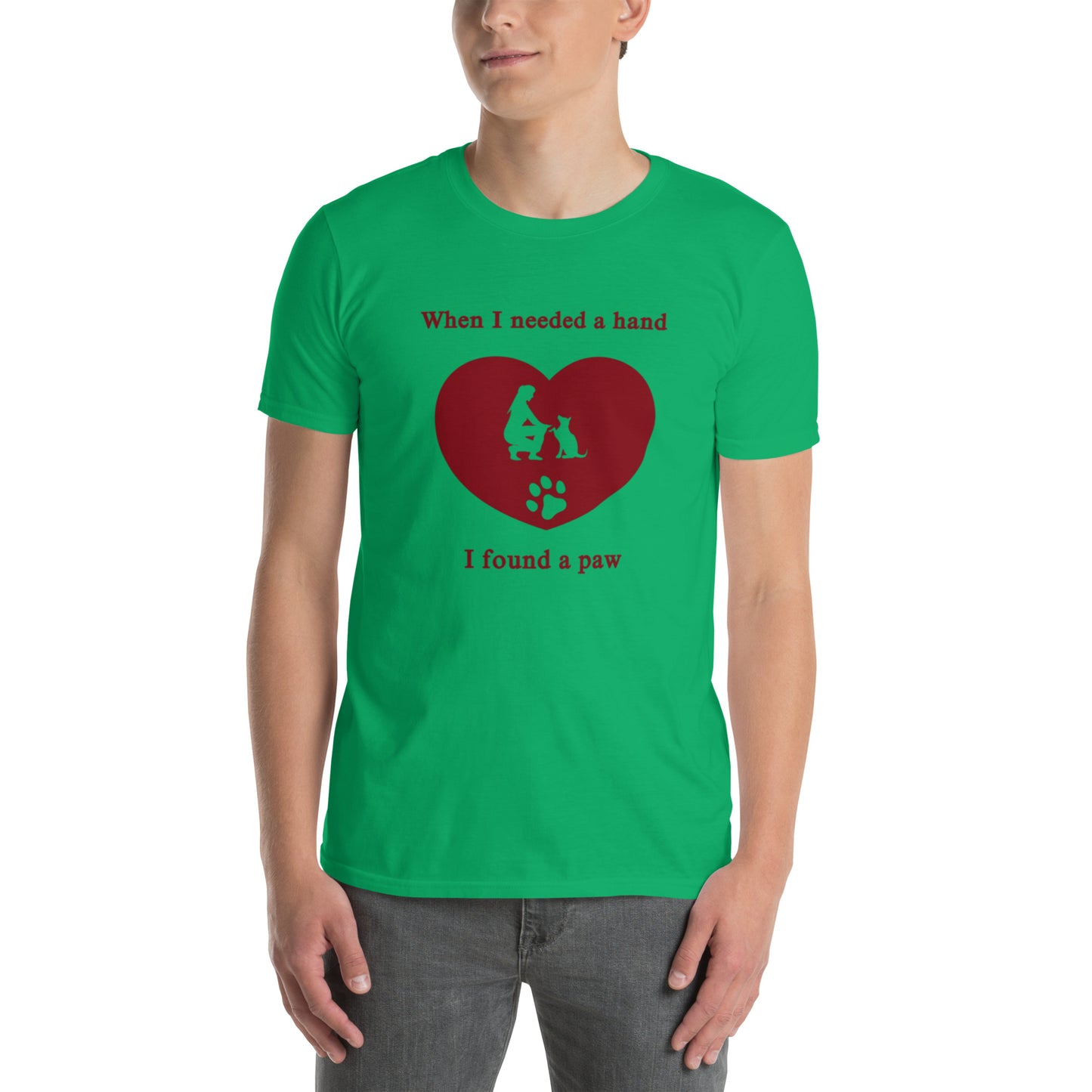 When I Needed a Hand I Found a Paw Dog Lover Tee Uniisex by EraofInk