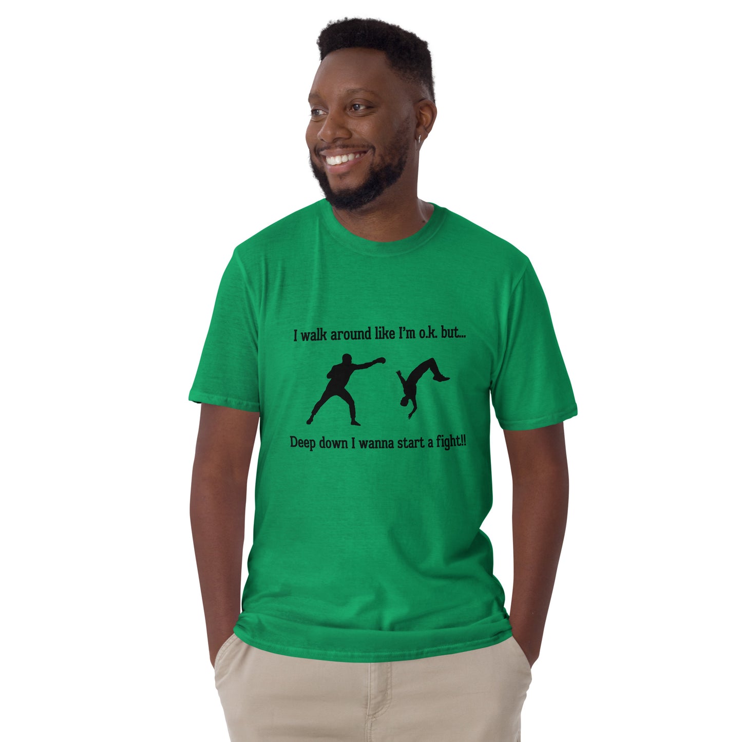 I Walk Around Like I'm O.K. But Deep Down I Wanna Start A Fight Unisex Tee by EraofInk