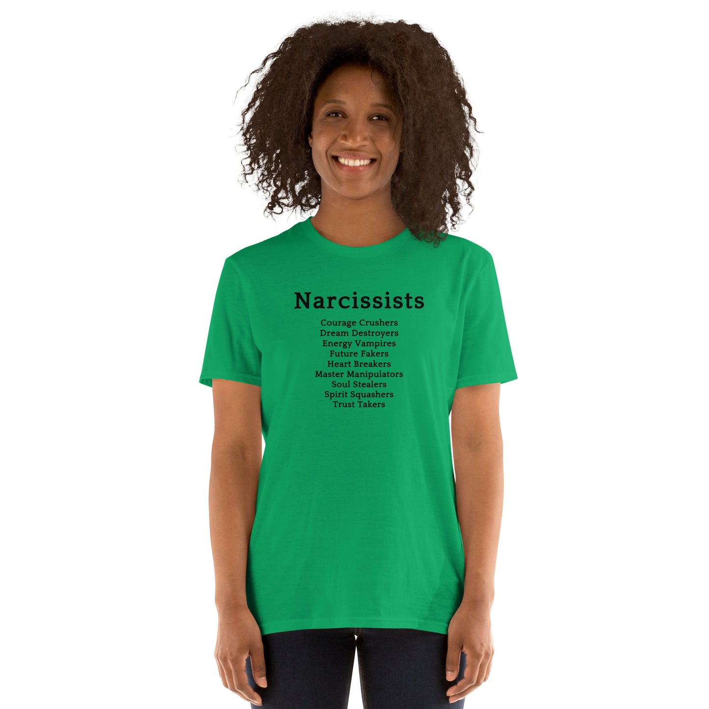 Narcissists Courage Crushers Dream Destroyers Trust Takers... Unisex Tee by EraofInk