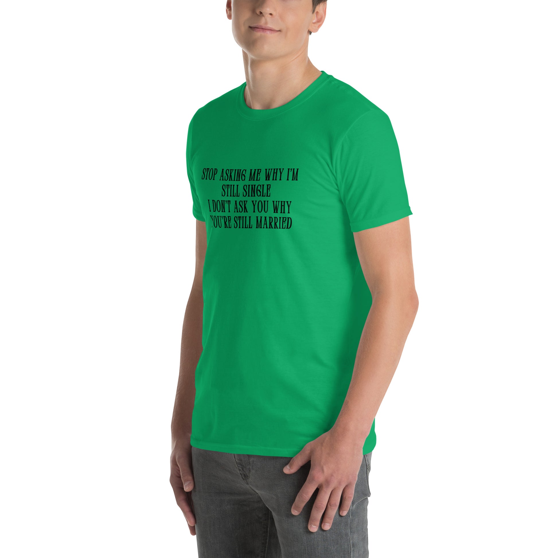 Unisex Tee for Those Who Never Want to Get Married by EraofInk