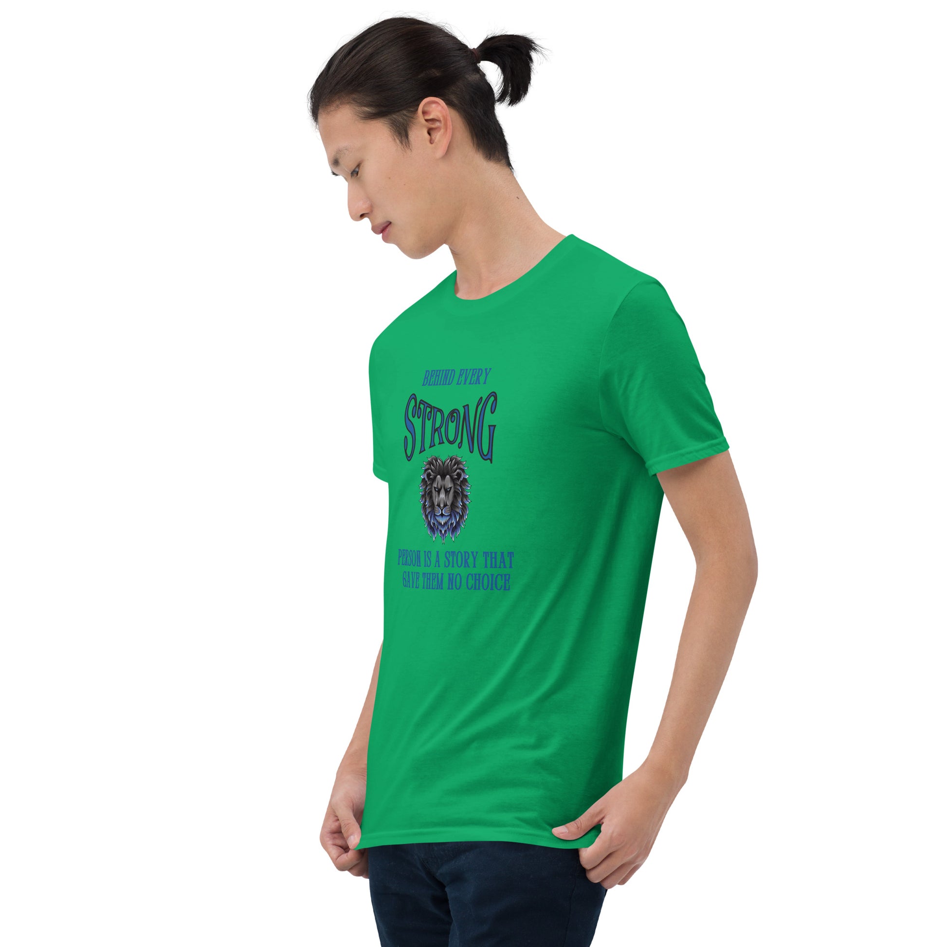 Behind Every Strong Person is a Story that Gave Them No Choice Unisex Tee by EraofInk