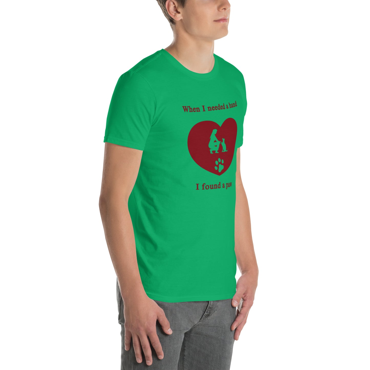 When I Needed a Hand I Found a Paw Dog Lover Tee Uniisex by EraofInk