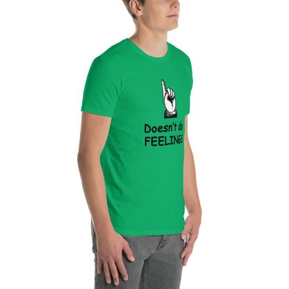 Doesn't Do Feelings Unisex Tee by EraofInk
