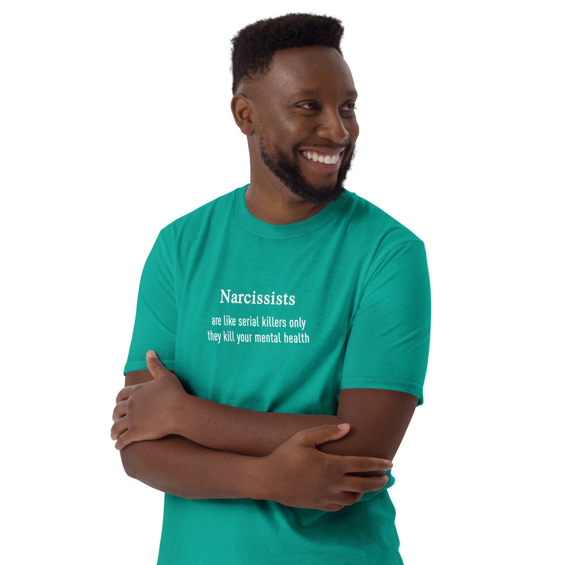Narcissists Are Like Serial Killers Only They Kill Your Mental Health Unisex Tee by EraofInk