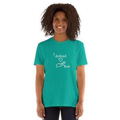 I Defend Roe Unisex Tee by EraofInk