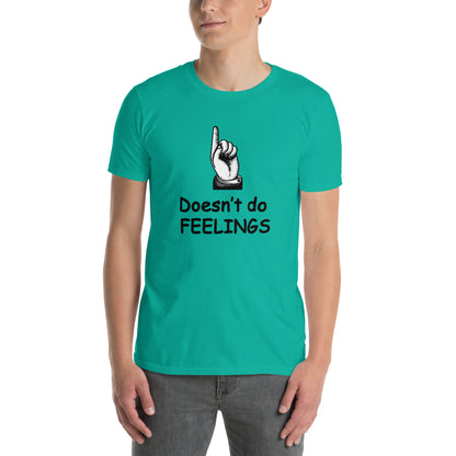 Doesn't Do Feelings Unisex Tee by EraofInk