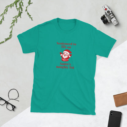 Sentenced to Life on Santa's Naughty List Unisex Tee by EraofInk