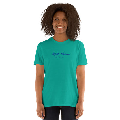 Let Them Motivational Inspirational Encouraging Quote Tee by EraofInk
