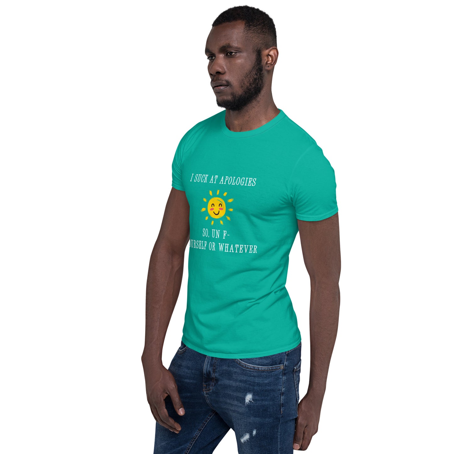 I Suck at Apologies. So, Un F- Yourself Or Whatever Unisex Tee by EraofInk
