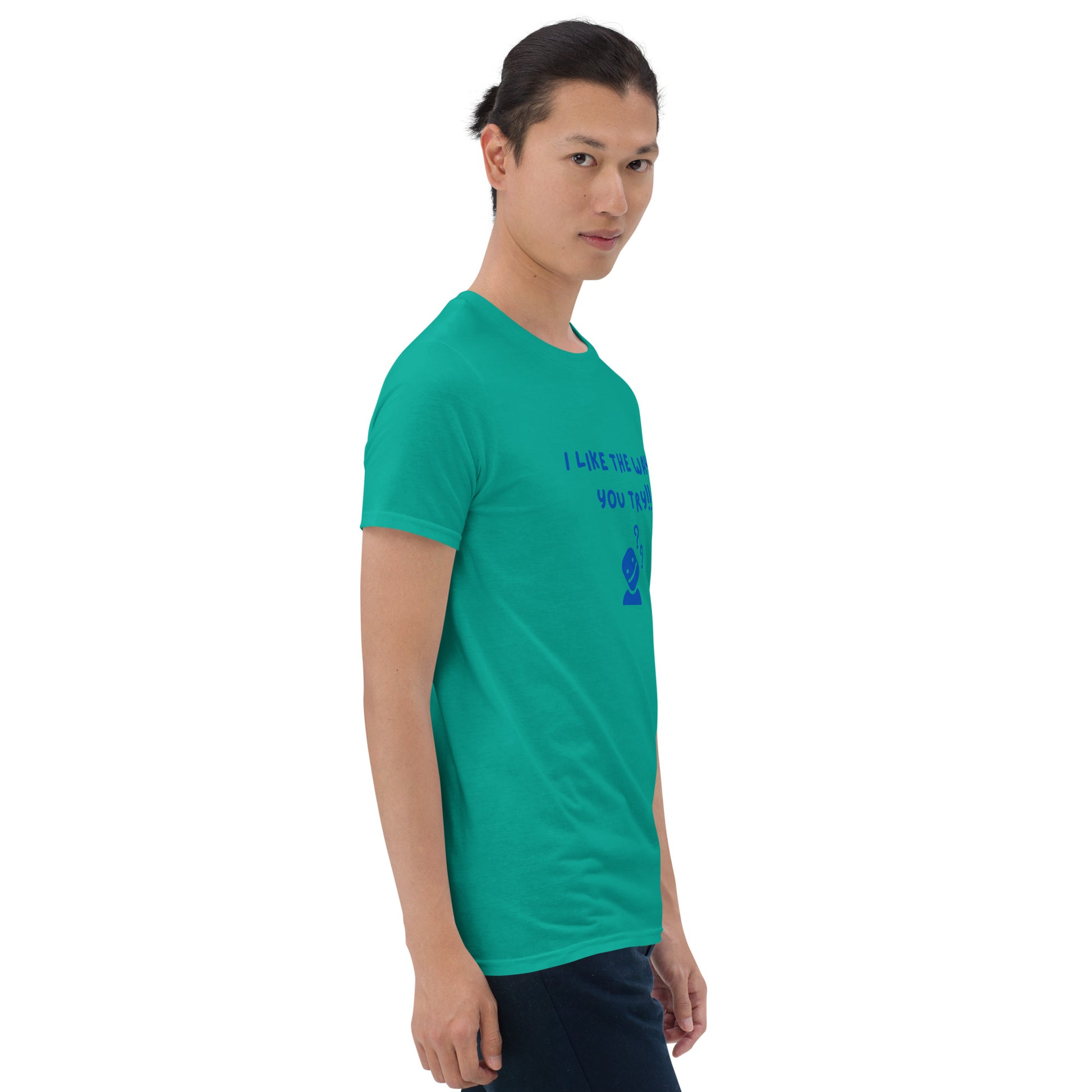 I Like the Way You Try Unisex Tee by EraofInk