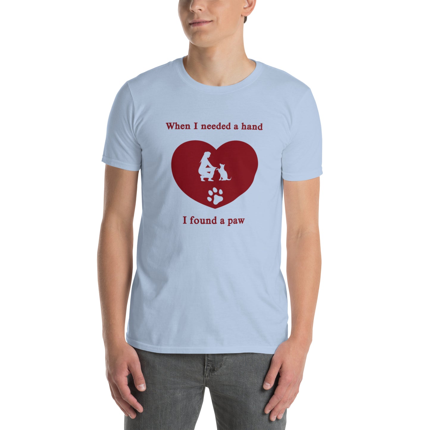 When I Needed a Hand I Found a Paw Dog Lover Tee Uniisex by EraofInk