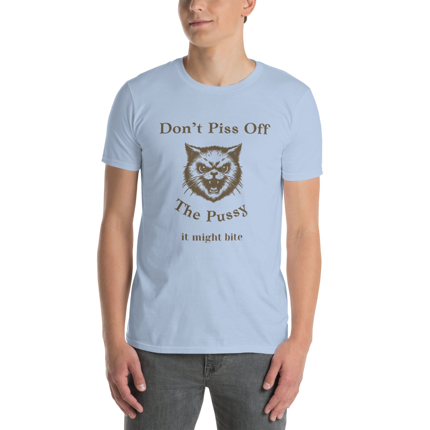 Don't Piss Off the Pussy It Might Bite Unisex Tee by EraofInk
