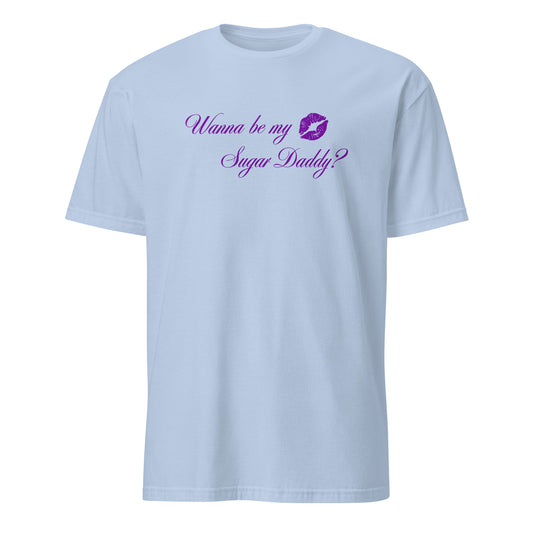 Wanna Be My Sugar Daddy? Unisex Tee by EraofInk