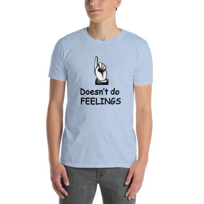 Doesn't Do Feelings Unisex Tee by EraofInk