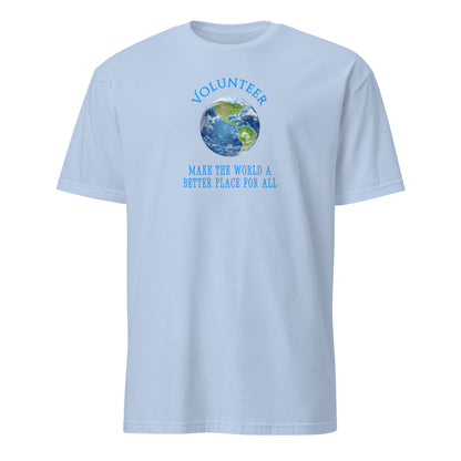 Volunteer Make the World a Better Place For All Unisex Tee by EraofInk