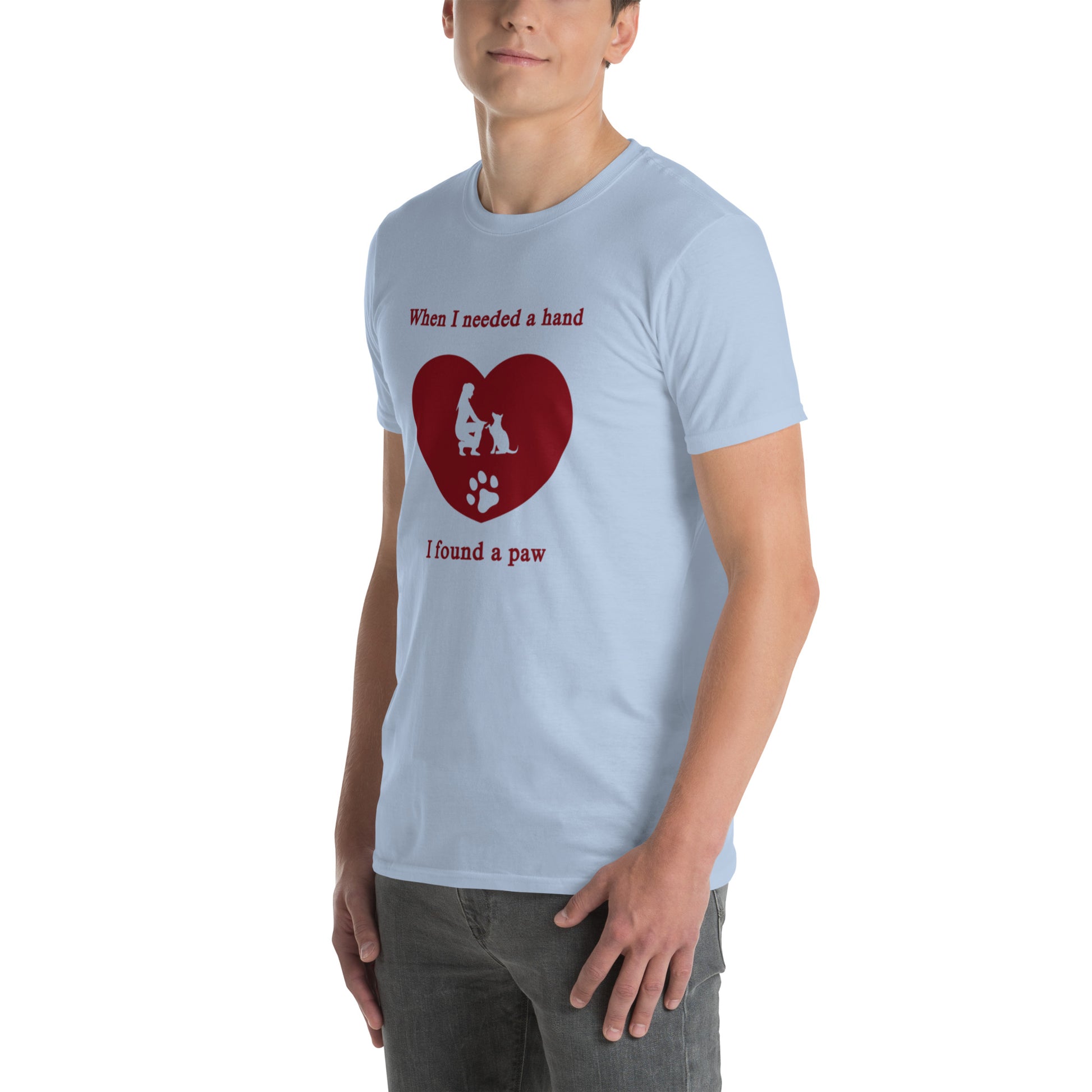 When I Needed a Hand I Found a Paw Dog Lover Tee Uniisex by EraofInk