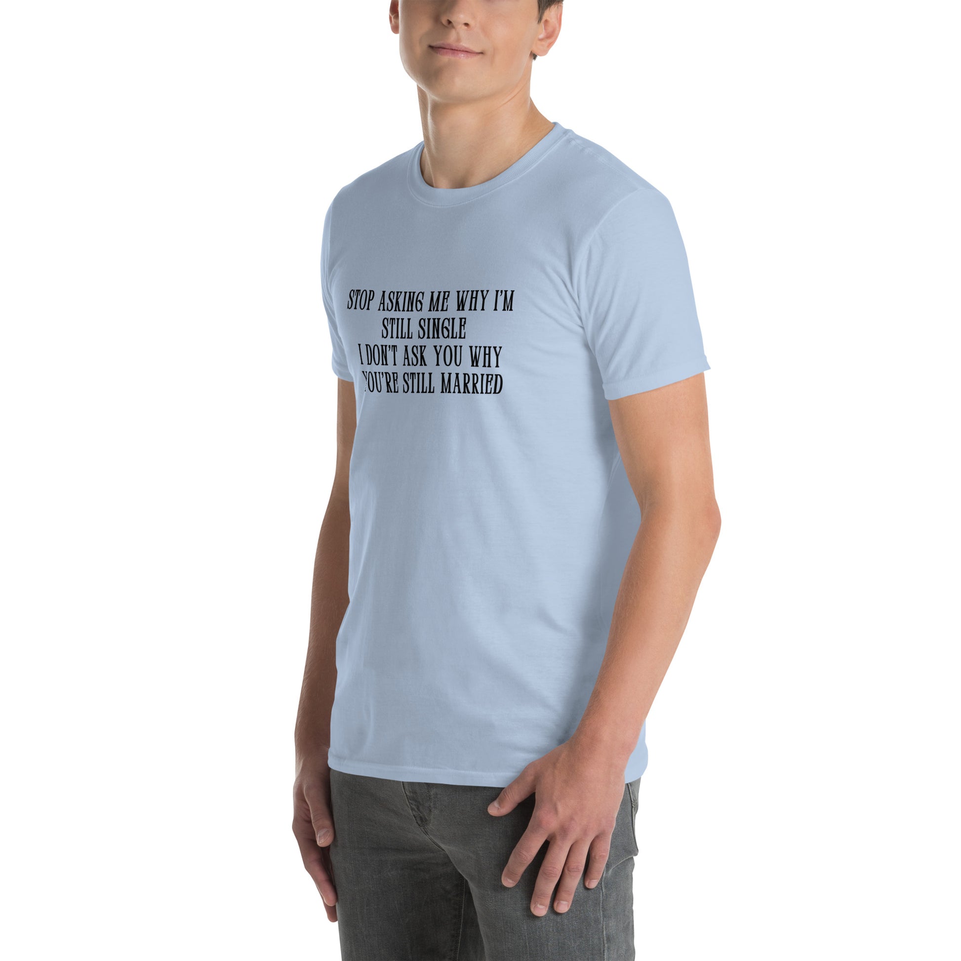Unisex Tee for Those Who Never Want to Get Married by EraofInk
