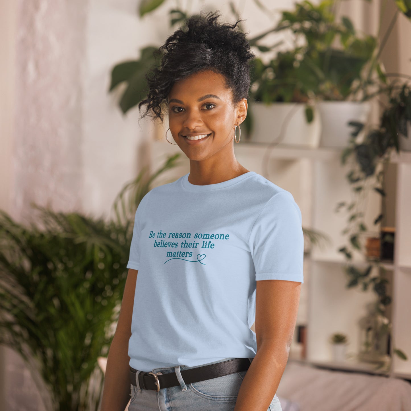 Be the Reason Someone Feels Their Life Matters Unisex Tee by EraofInk