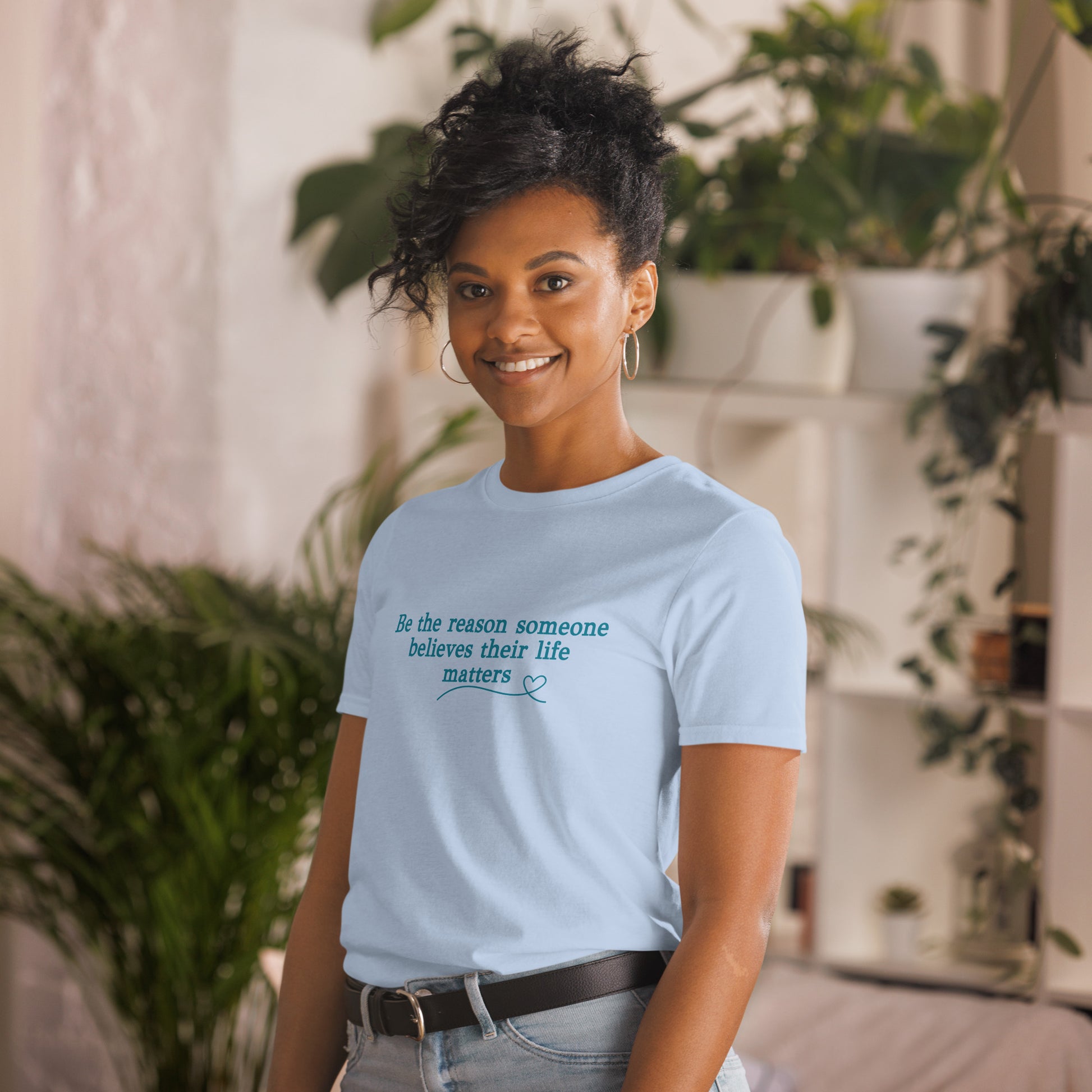 Be the Reason Someone Feels Their Life Matters Unisex Tee by EraofInk