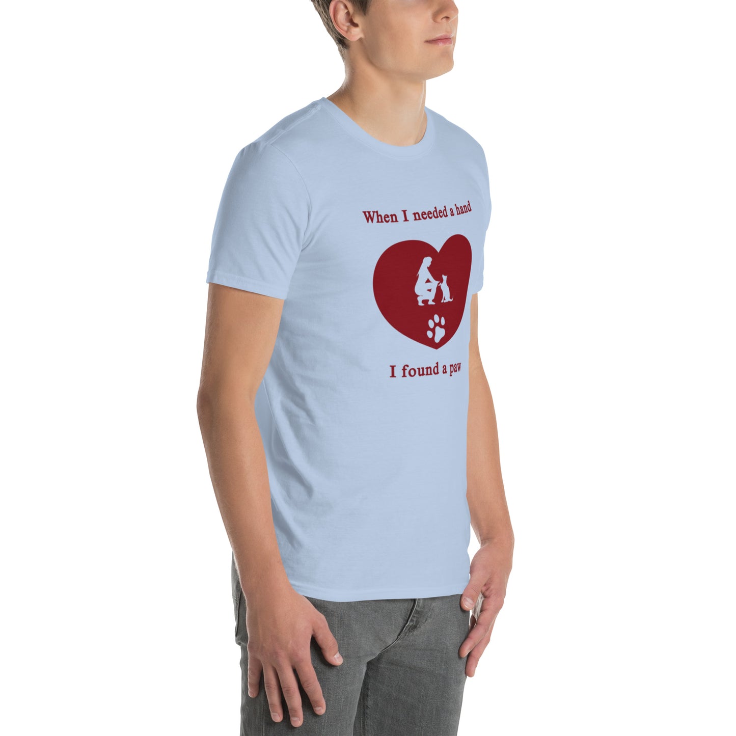 When I Needed a Hand I Found a Paw Dog Lover Tee Uniisex by EraofInk