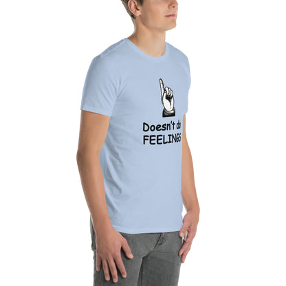 Doesn't Do Feelings Unisex Tee by EraofInk