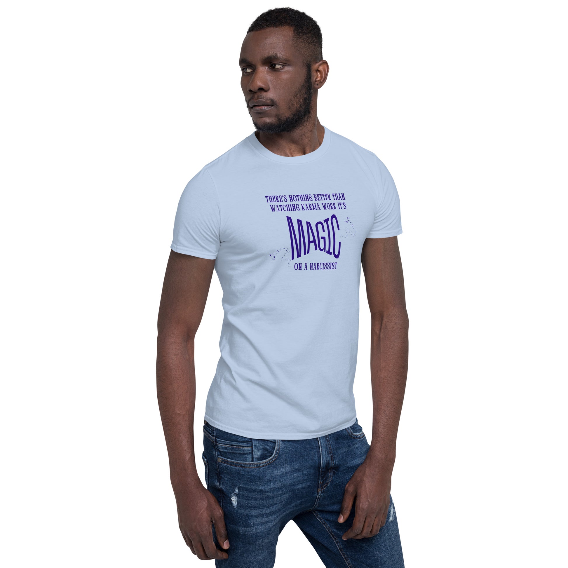 There's Nothing Better Than Watching Karma Work It's Magic on a Narcissist Unisex Tee by EraofInk