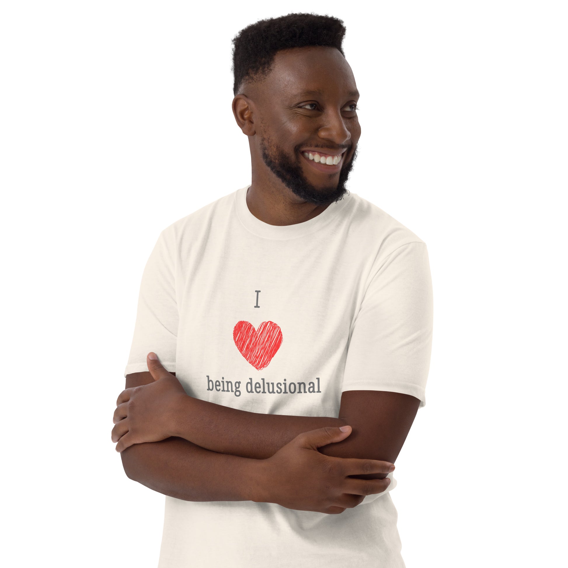 I Love Being Delusional Unisex Tee by EraofInk