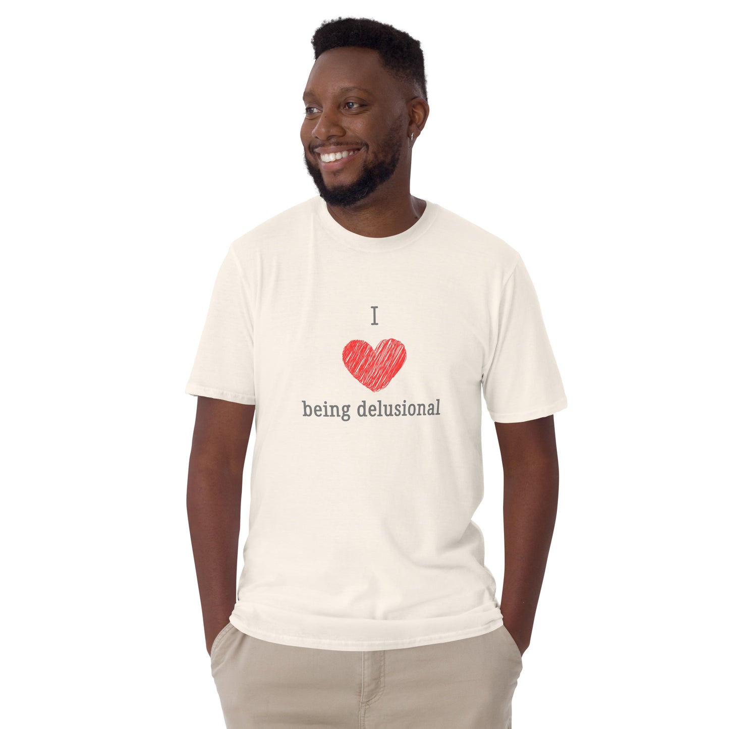 I Love Being Delusional Unisex Tee by EraofInk