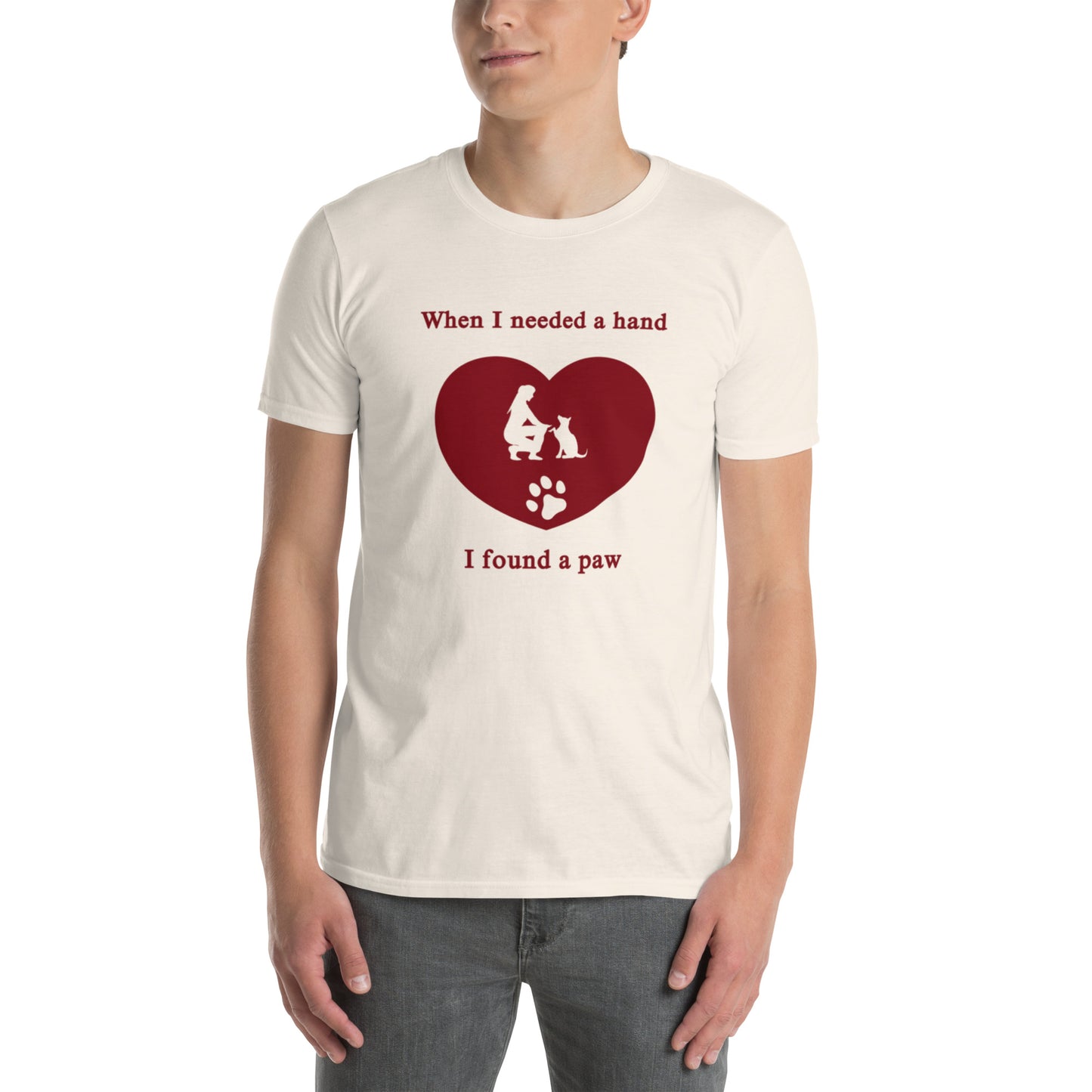 When I Needed a Hand I Found a Paw Dog Lover Tee Uniisex by EraofInk