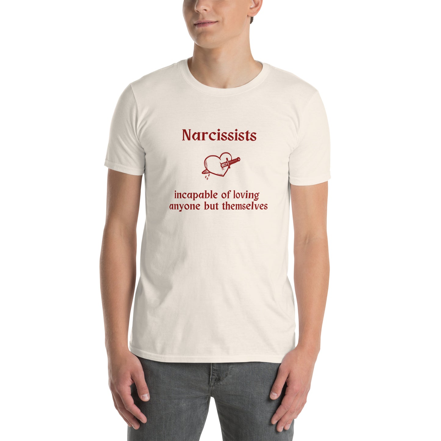 Narcissist Truth Quote Graphic Tee Incapable of Loving Anyone but Themselves Unisex Tee by EraofInk