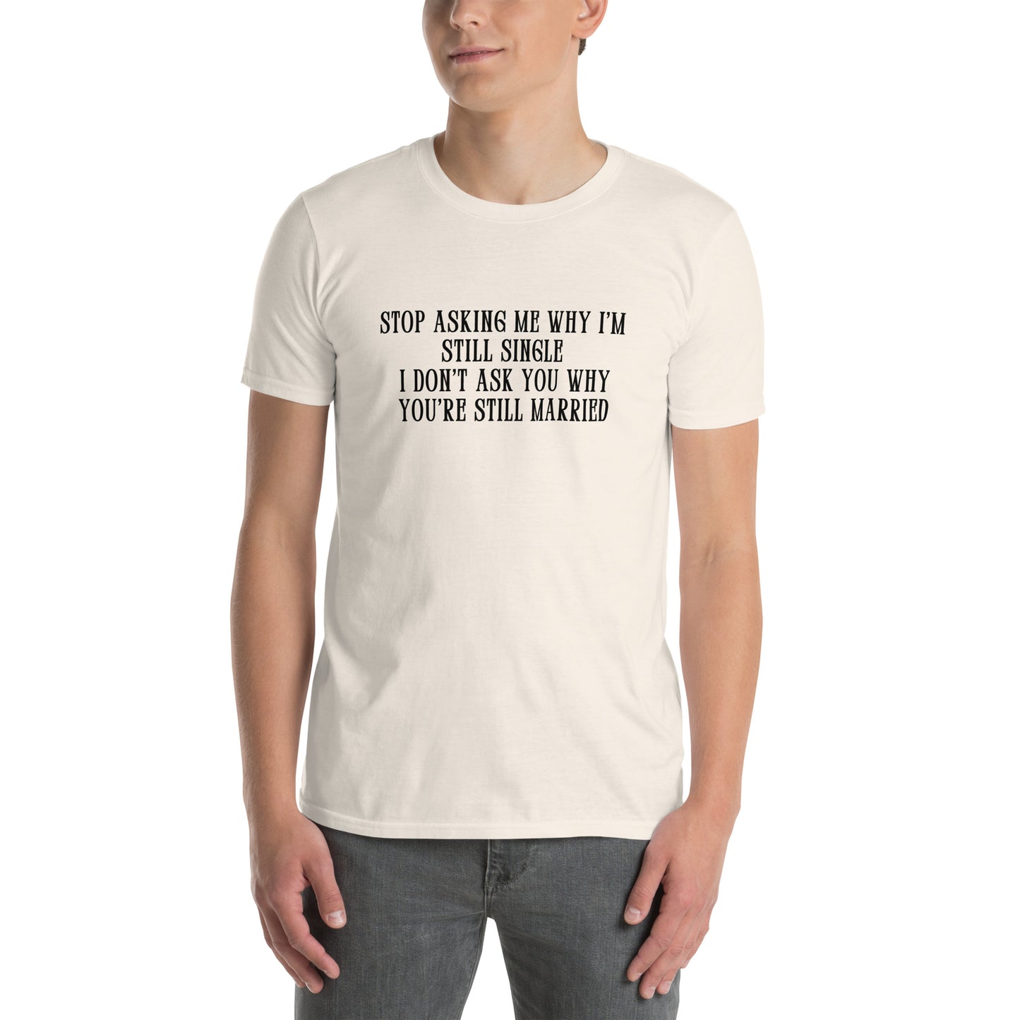Unisex Tee for Those Who Never Want to Get Married by EraofInk