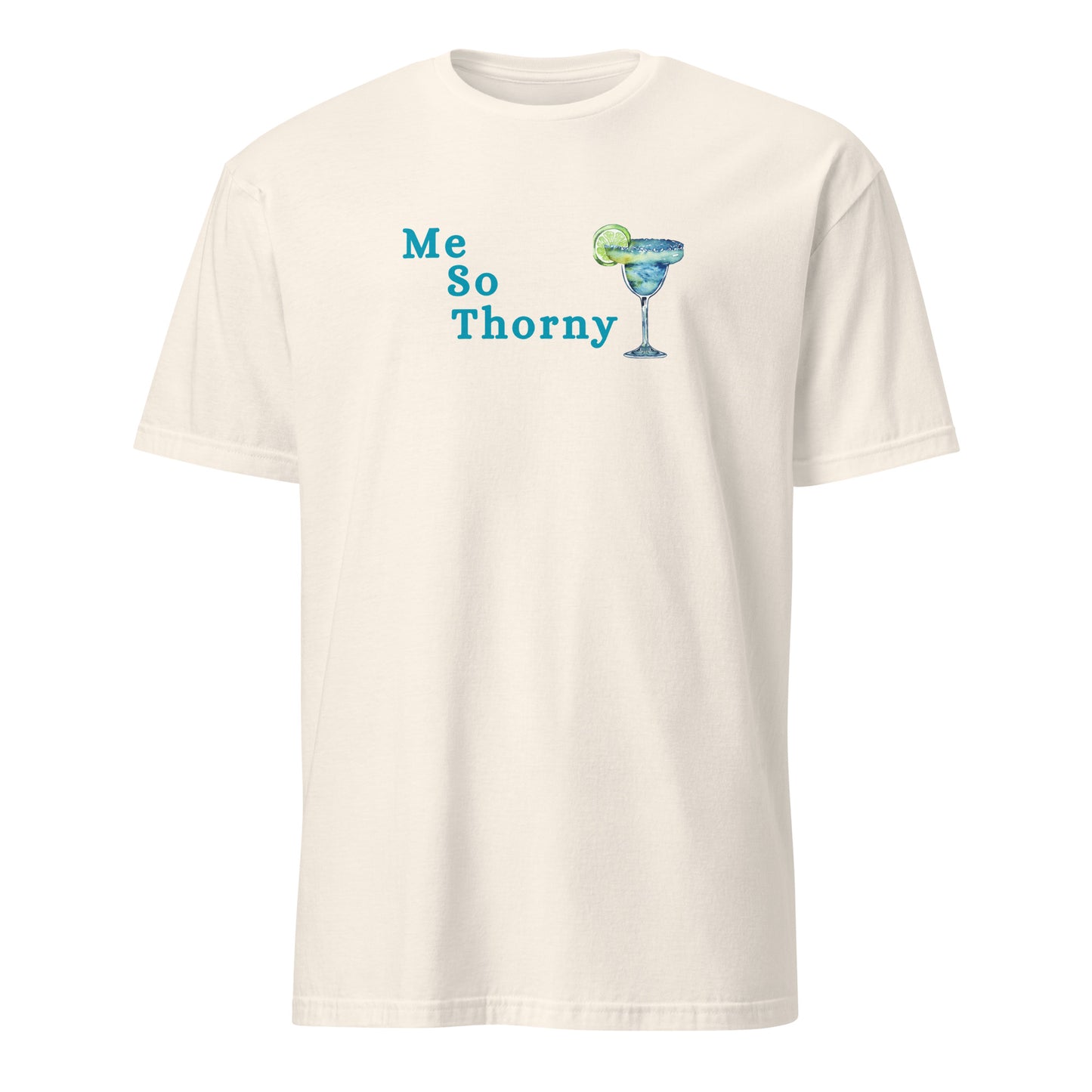 Me So Thorny Margarita Tequila Unisex Tee by EraofInk