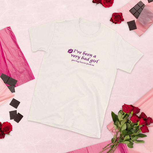 I've Been A Very Bad Girl You Might Have To Spank Me Unisex Tee by EraofInk