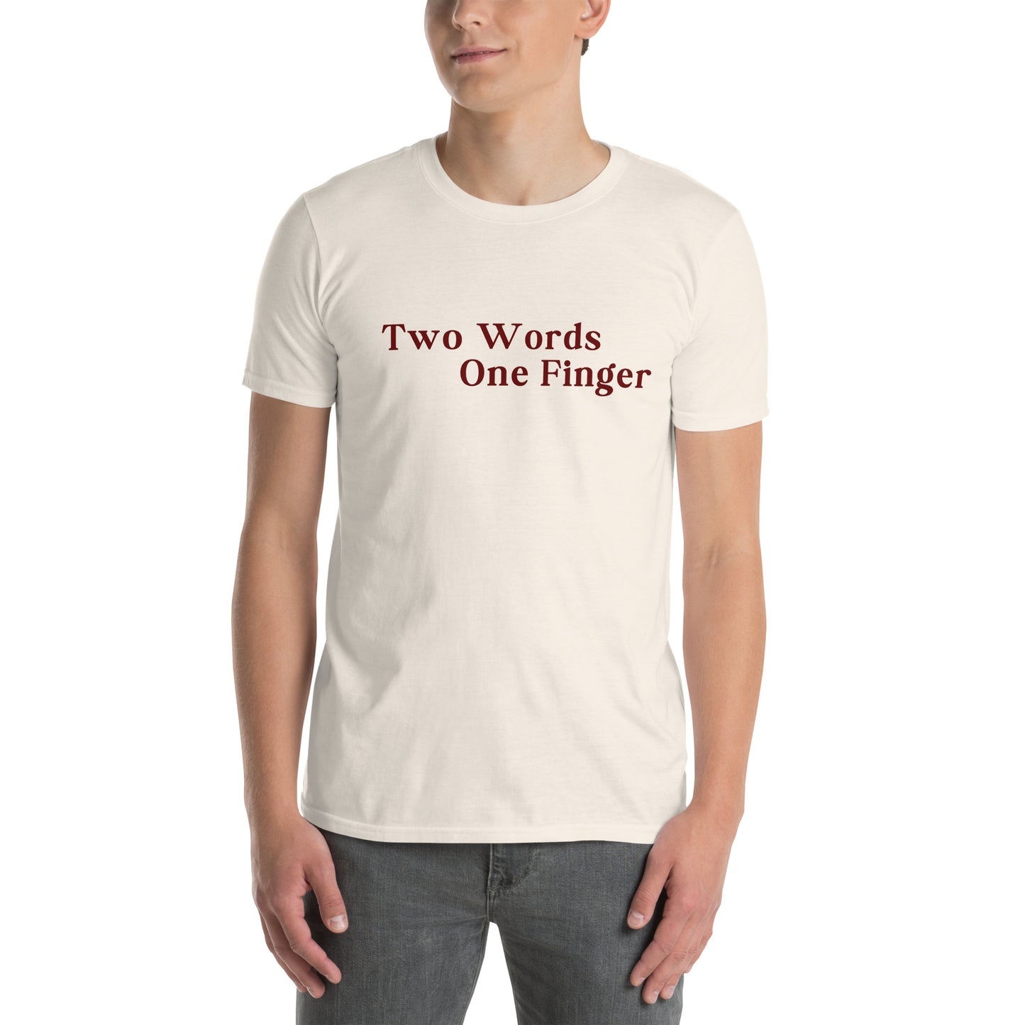 Two Words One FInger Unisex Tee by EraofInk