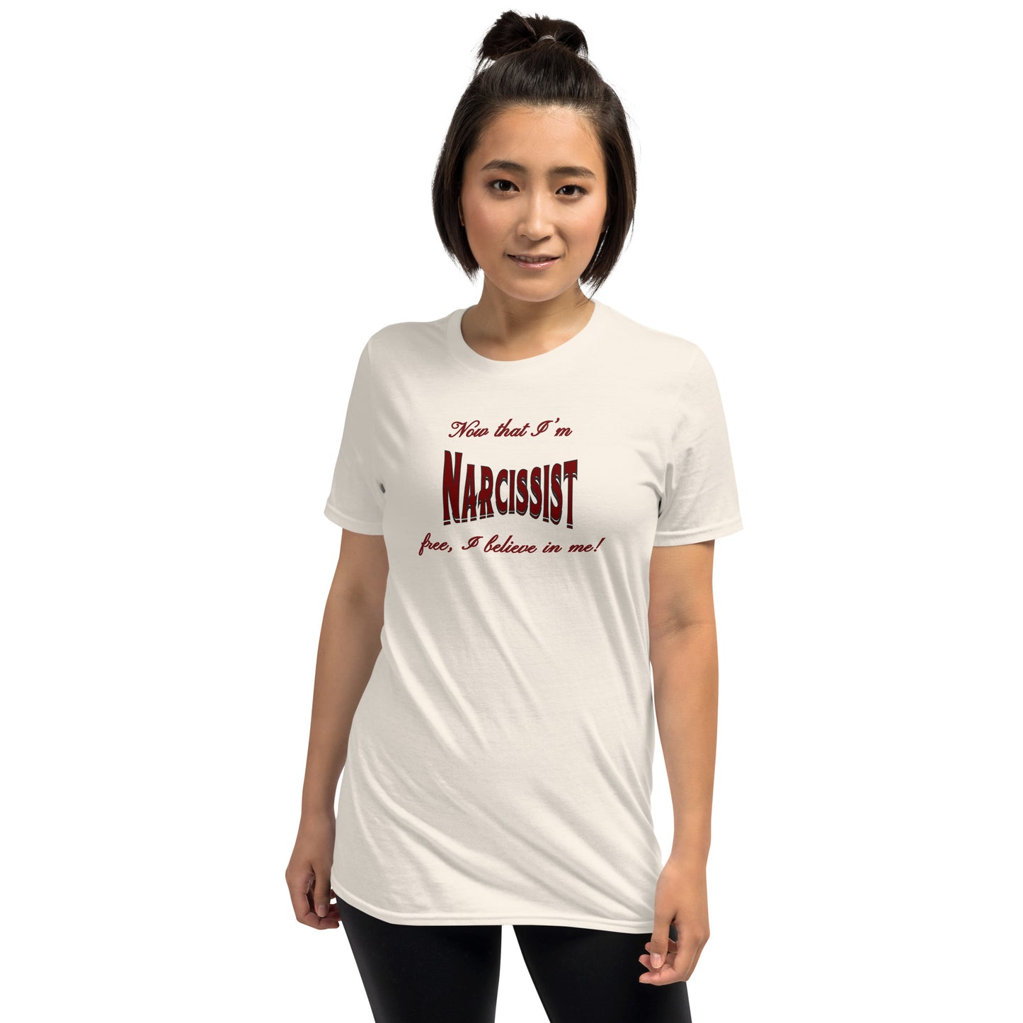 Now That I'm Narcissist Free I Believe in Me Unisex Tee by EraofInk