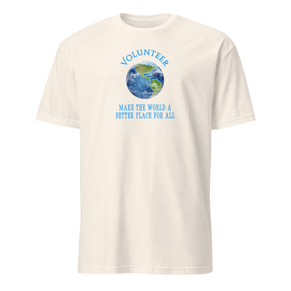 Volunteer Make the World a Better Place For All Unisex Tee by EraofInk