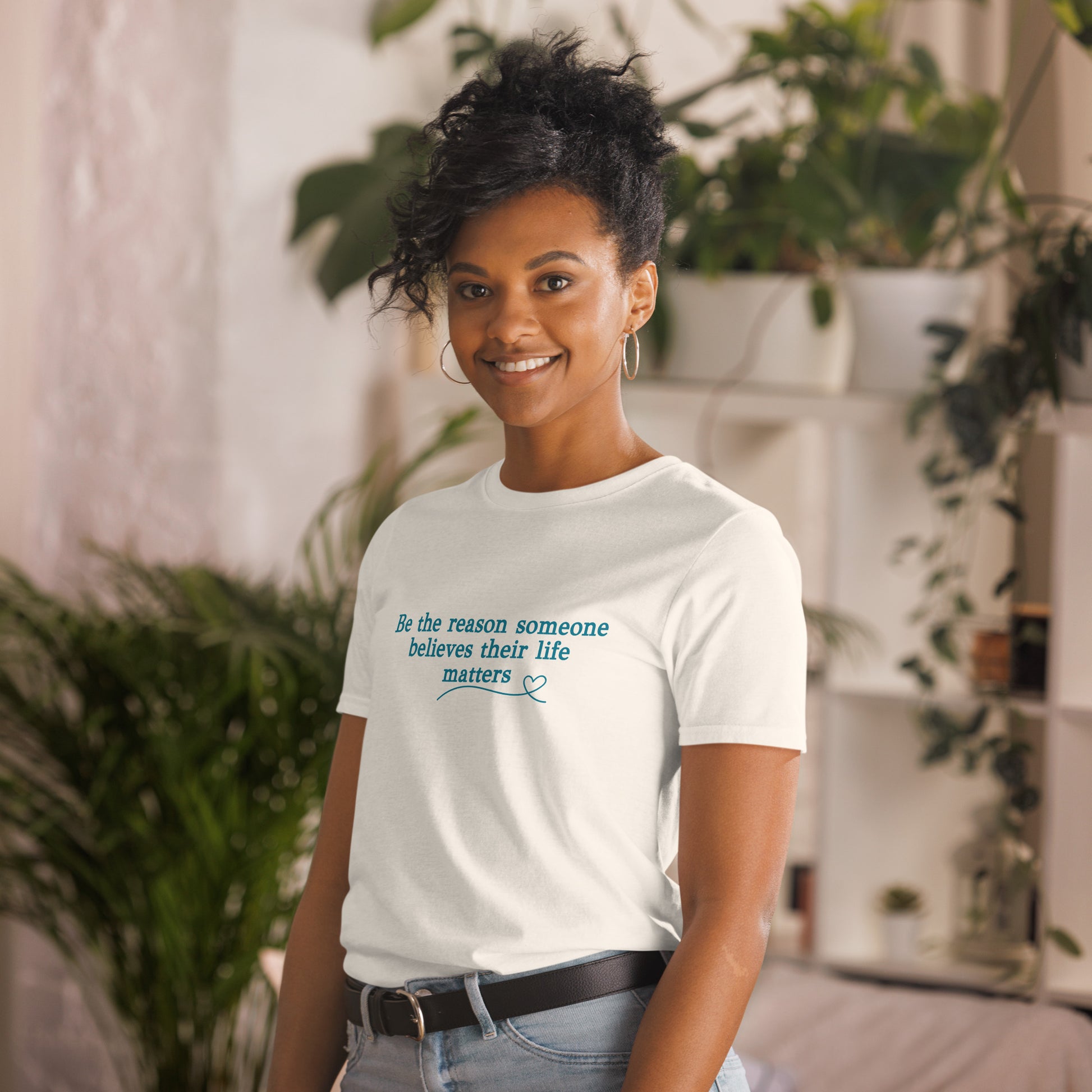 Be the Reason Someone Feels Their Life Matters Unisex Tee by EraofInk