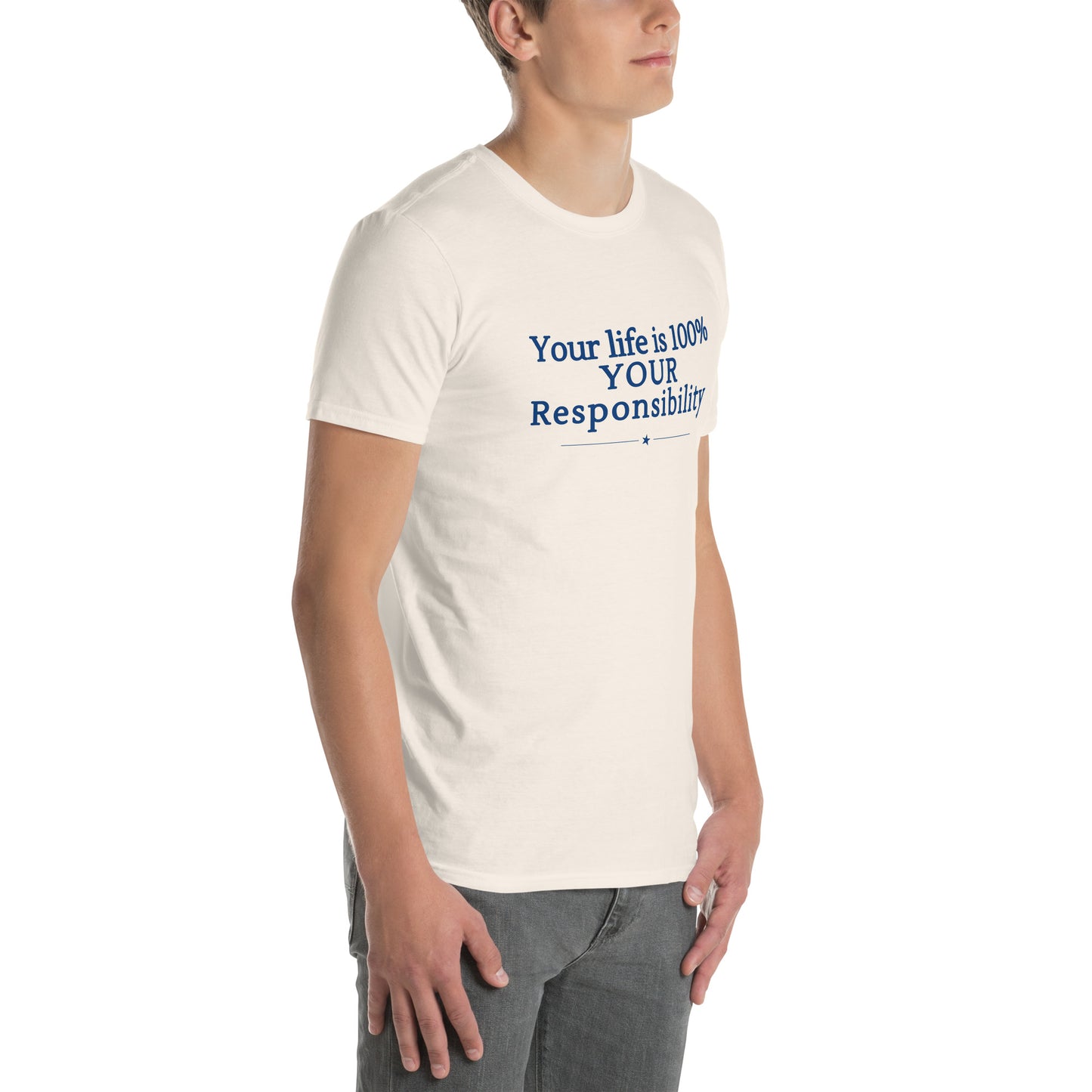 Your Life is 100% Your Responsbility Unisex Tee by RecreatingKrista